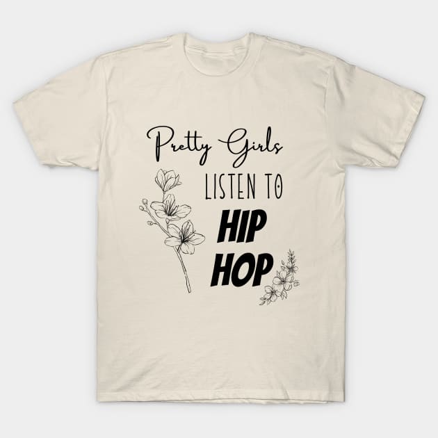 Pretty Girls and HIP HOP T-Shirt by 31ers Design Co.